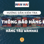 An - Thông báo hàng đến hãng tàu Wanhai