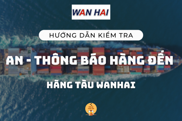 An - Thông báo hàng đến hãng tàu Wanhai