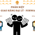 PHÂN BIỆT LỆNH GIAO HÀNG ĐẠI LÝ - FORWARDER